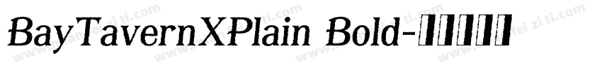 BayTavernXPlain Bold字体转换